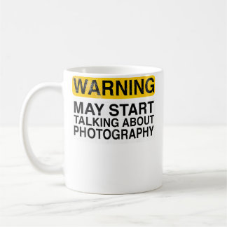 Warning May Start Talking About Photography - Funn Koffiemok