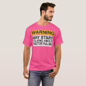Warning May Start Talking About Tractor Pulling T-shirt (Voorkant volledig)