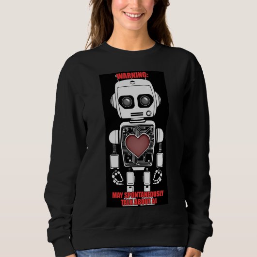 Warning: May Talk About AI Black Sweatshirt (Voorkant)