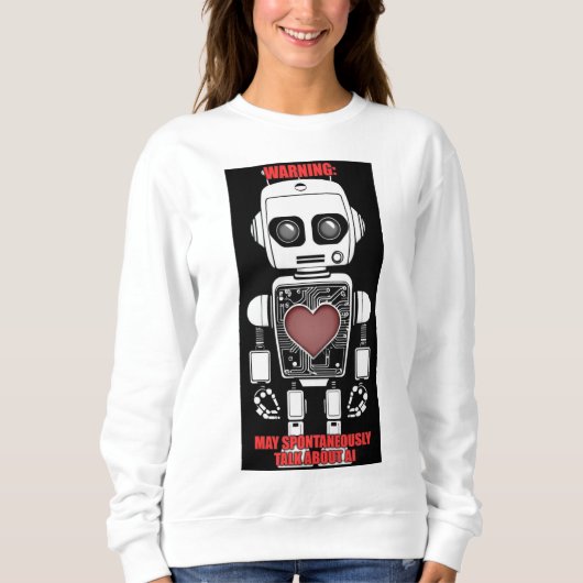 Warning: May Talk About AI White Sweatshirt (Voorkant)