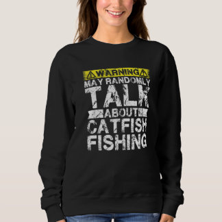 Warning May Talk About Fishing  Catfish Fish Trui