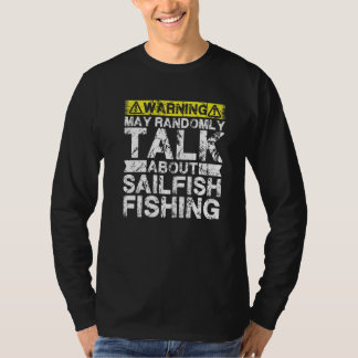 Warning May Talk About Fishing  Sailfish Fish T-shirt
