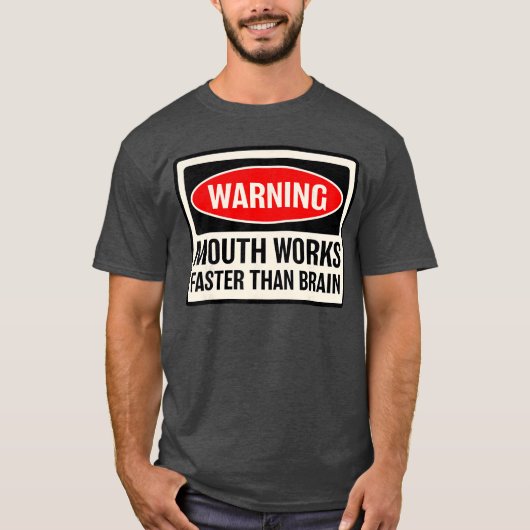 Warning Mouth Works Fasterhan Brain Notice Warning T-shirt (Voorkant)