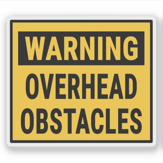 Warning Overhead Obstacles  Sticker (Voorkant)