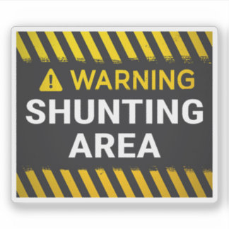 Warning Shunting Area Sign Sticker