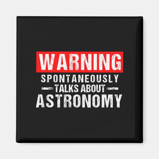 Warning Sntaneously Talks About Astronomy Teacher  Magneet (Voorkant)
