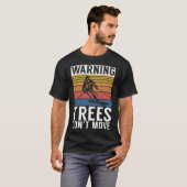Warning Trees Dont Move Snow Winter Sport Skier  T-shirt (Voorkant volledig)