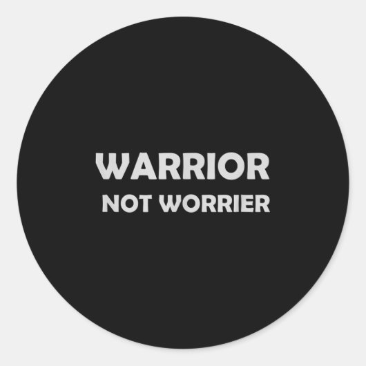 Warrior, Not Worrier _ Motivational Slogan  Ronde Sticker (Voorkant)