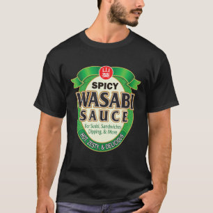 Wasabi Paste Sauce Hot Spicy Sushi Sashimi WOwe T-shirt
