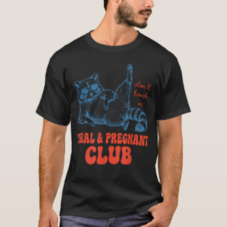 Wasbeer Verwilderde Amp Zwangere Club Raak Me Niet T-shirt