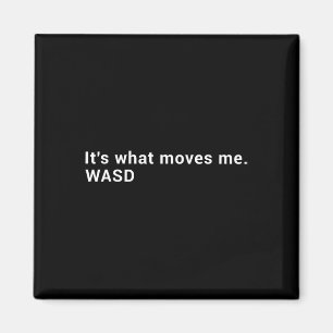 Wasd Het Is Wat Me Beweegt - Streaming Computer Ga Magneet