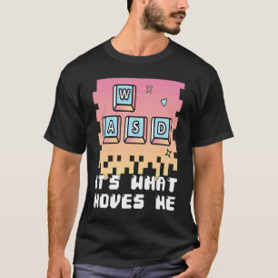 WASD pc gamer video gaming het is wat me beweegt T-shirt