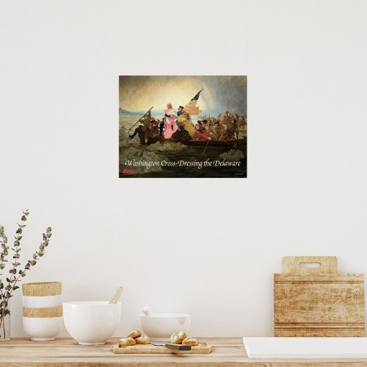 Washington Cross-Dressing the Delaware Poster (Cuisine)