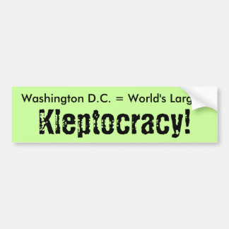 Washington D.C. = 's Werelds grootste Kleptocratie Bumpersticker