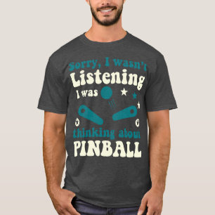 Wasnt Luisteren Pinball Machines Arcade Grappig sp T-shirt