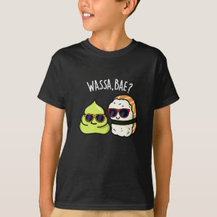 Wassa Bae Funny Food Wasabi Pun Dark BG T-shirt