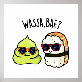 Wassa Bae Funny Food Wasabi Pun Poster