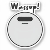 Wassup! - Speelse en vreugdevolle expressie Sticker (Voorkant)