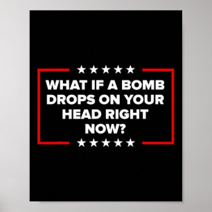 Wat als er nu een bom op je hoofd valt Trump Poster