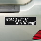 Wat als Luther verkeerd was? Bumpersticker (Op auto)