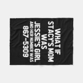 Wat als Stacys moeder Jessies meisje was.. Grappig Fleece Deken (Voorkant (Horizontaal))