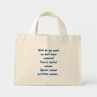 Wat bedoel je dat we geen seizoenen hebben? mini tote bag