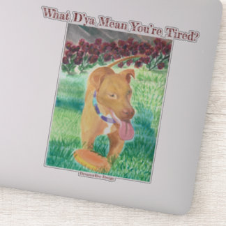 Wat bedoel je, je bent moe? Sticker