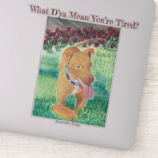 Wat bedoel je, je bent moe? Sticker (Detail)