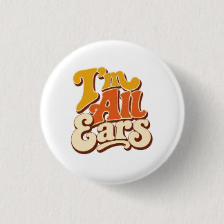 wat betekent ik luister met gespitste oren ronde button 3,2 cm