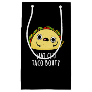 Wat Chu Taco Bout Funny Taco Pun Dark BG Klein Cadeauzakje