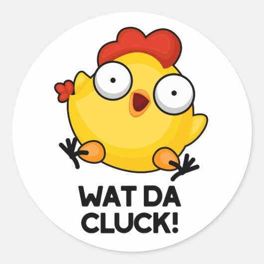 Wat Da Cluck Funny Chicken Pun Ronde Sticker (Voorkant)