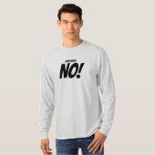 "Wat dacht je van geen" grappig citaat T-shirt (Voorkant volledig)