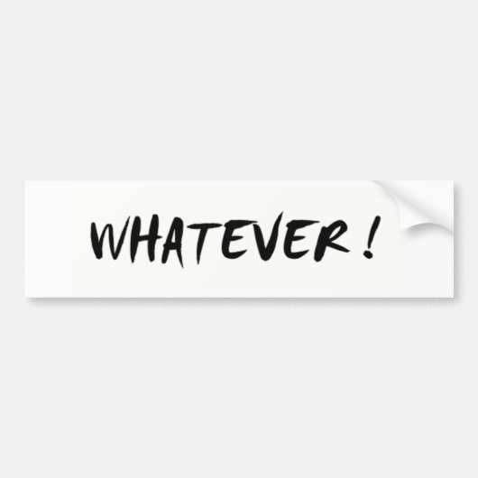 Wat dan ook. bumpersticker (Voorkant)