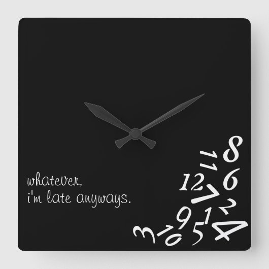 ~ Wat dan ook, ik ben te laat... ...WALL CLOCK, AA Vierkante Klok (Voorkant)