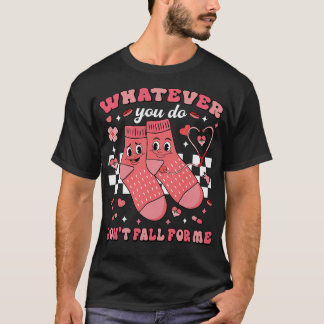 Wat dan ook, val niet voor me, verpleegster t-shirt