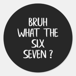Wat De Bruh 67 Meme Grappige Zes Zeven Gen Alpha S Ronde Sticker