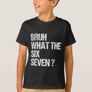 Wat De Bruh 67 Meme Grappige Zes Zeven Gen Alpha S T-shirt