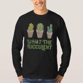 Wat De Fucculente Cactus Succulenten Planten Tuin T-shirt