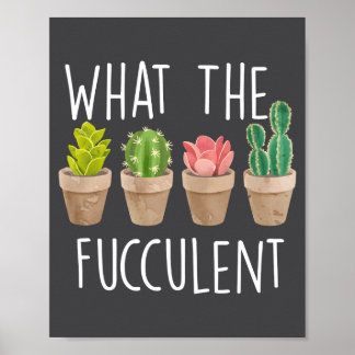 Wat De Fucculente Cactus Vetplant Geschenk  Poster