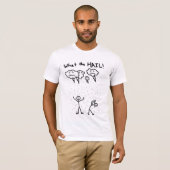 Wat de HAIL! T-shirt (Voorkant volledig)