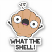 Wat de Shell Funny Zee Shell Pun Sticker (Voorkant)