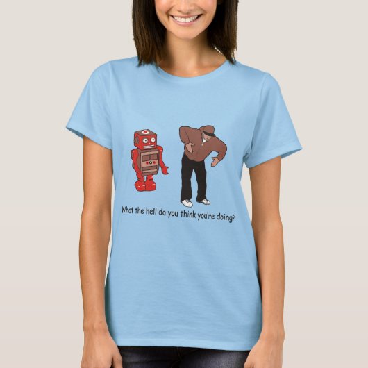 Wat denk je dat je aan het doen bent? t-shirt (Voorkant)