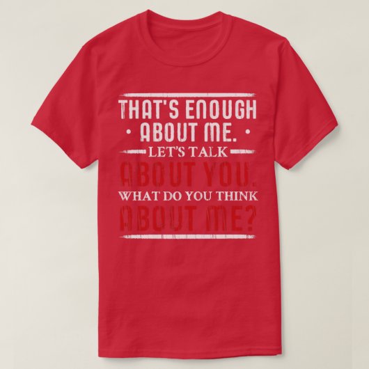 Wat denk je van me Big Ego? T-shirt (Design voorkant)
