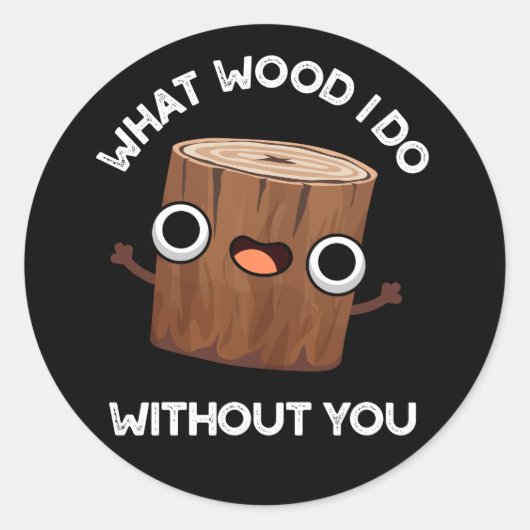 Wat doe ik zonder jou? ronde sticker (Voorkant)