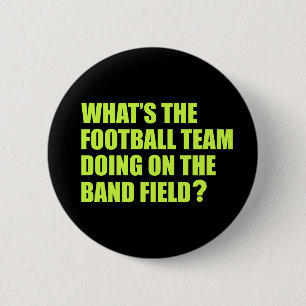 Wat doet het Football Team? School Band-Humor Ronde Button 5,7 Cm