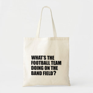 Wat doet het Football Team? School Band-Humor Tote Bag