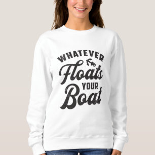 Wat drijft uw boot zeilen boot grappig trui