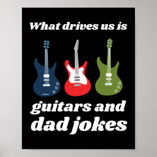 WAT DRIVEERT ONS IS GUITARS EN DAD JOKES grappig Poster