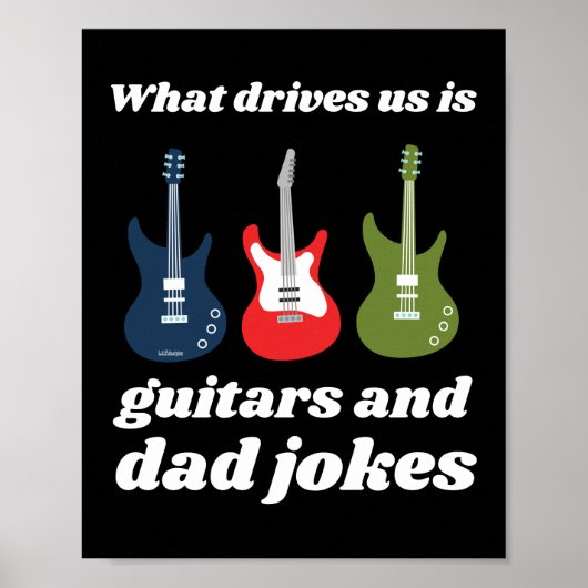 WAT DRIVEERT ONS IS GUITARS EN DAD JOKES grappig Poster (Voorkant)