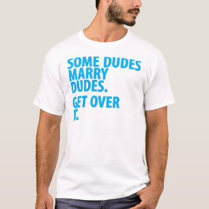 Wat Dudes Marry Dudes T-shirt